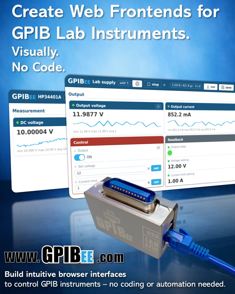 Create web frontends for GPIB lab instruments. Visually. No code. A GPIBEE adapter with an Ethernet cable in front of two browser bench panels: an HP 34401A reading 10.00004 V, and a lab supply showing 11.9877 V and 852.2 mA with an output switch, voltage and current setpoints and a readback card.